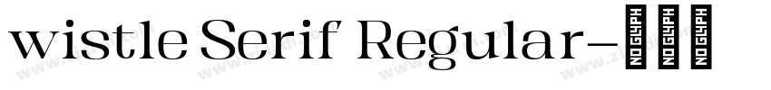 wistle Serif Regular字体转换 wistle Serif Regular字体转换